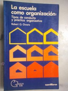 Libros de segunda mano: LA ESCUELA COMO ORGANIZACION. TIPOS DE CONDUCTA Y PRACTICA ORGANIZATIVA. R.G. OWENS